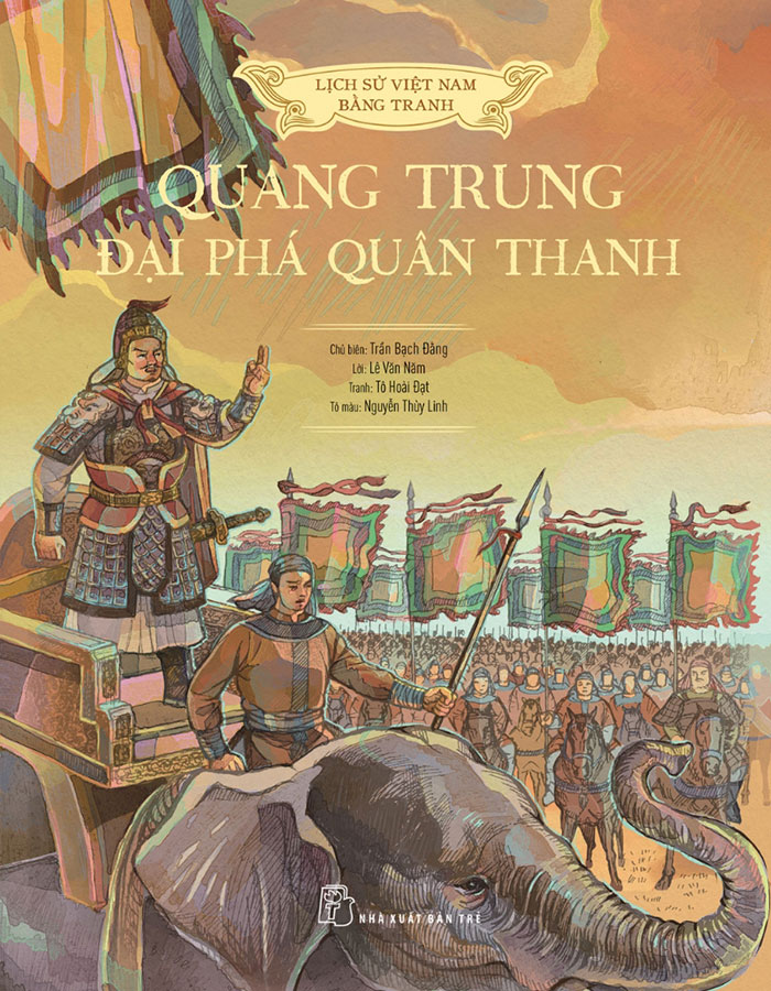 Lịch Sử Việt Nam Bằng Tranh - Quang Trung Đại Phá Quân Thanh (Bìa cứng)