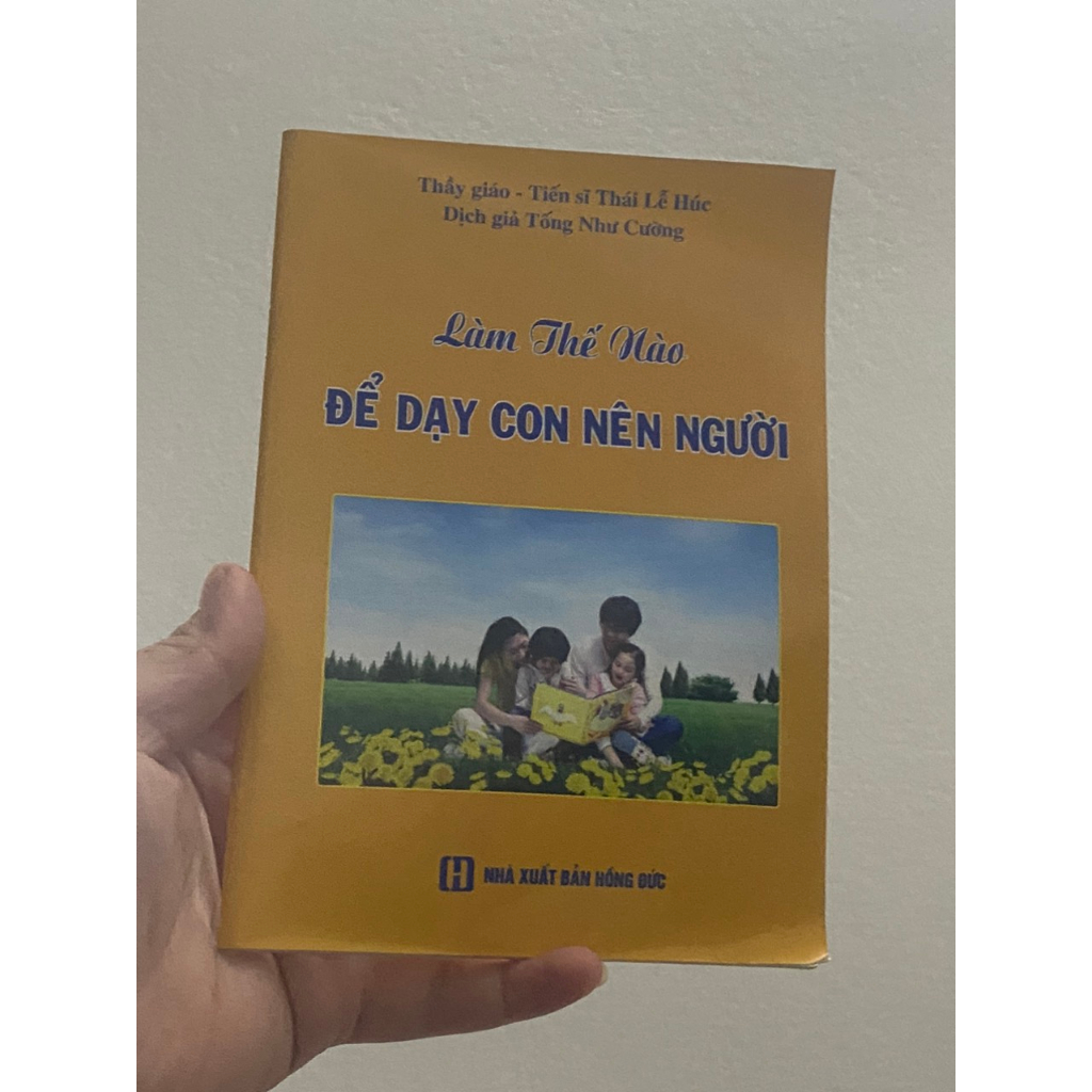 Sách - Làm Thế  Nào Để Dạy Con Nên Người