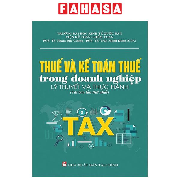 Fahasa - thuế và kế toán thuế trong doanh nghiệp - lý thuyết và thực hành