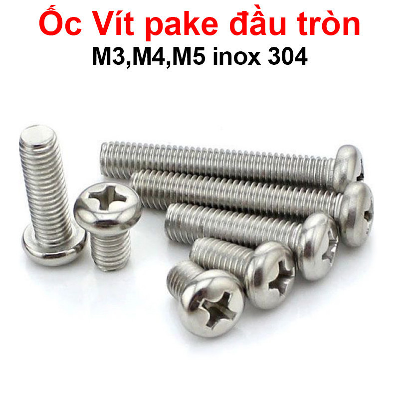 Ốc Vít pake đầu tròn M3,M4,M5 inox 304