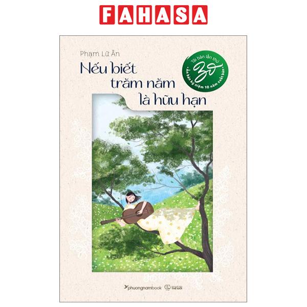 Fahasa - nếu biết trăm năm là hữu hạn - ấn bản kỉ niệm 10 năm xuất bản