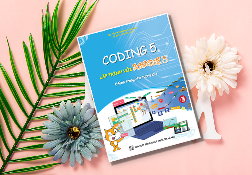 Sách Coding 5 Lập Trình Với Scratch 3 (Dành Cho Học Sinh Lớp 5 - Hành Trang Cho Tương Lai)