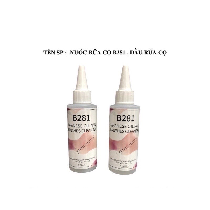 [Có sẵn] NƯỚC RỬA CỌ Nail B281 - DẦU RỬA CỌ CAO CẤP