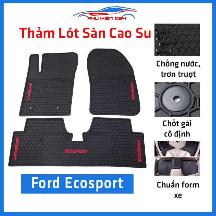 Thảm lót sàn cho xe FORD ECOSPORT cao su, thảm trải sàn xe hơi không mùi, chống trơn trượt, mài mòn tốt