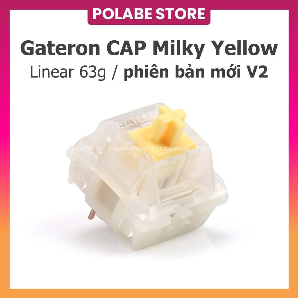 Gateron CAP Milky Yellow v2 Switch Công Tắc Bàn Phím Cơ Gat CAP Milky v2 Linear Switch - Polabe Store