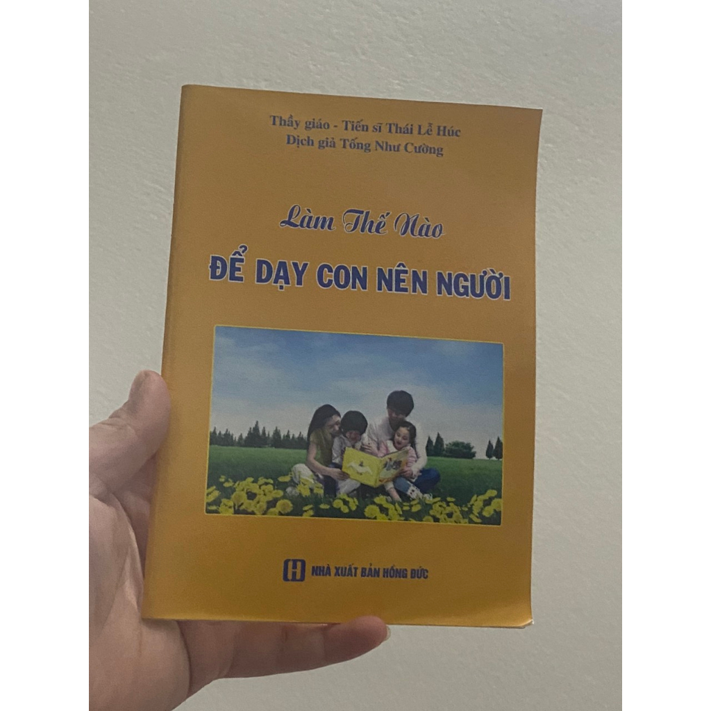 Sách - Làm Thế  Nào Để Dạy Con Nên Người