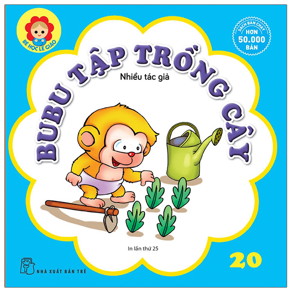 Bé học lễ giáo - bubu tập 20: tập trồng cây