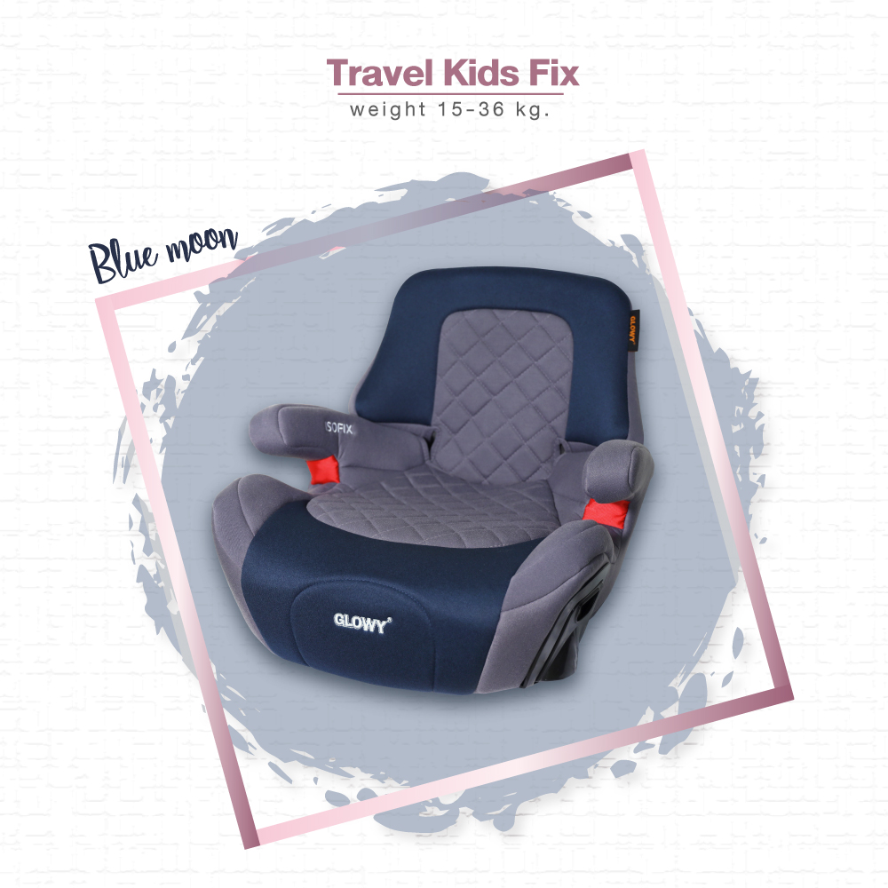 คาร์ซีท Glowy รุ่น Travel Kids Fix บูสเตอร์ซีท (15-36 กก.)ติดตั้งได้ทั้ง 2 ระบบ ระบบเข็มขัดนิรภัย และ ระบบ Isofix