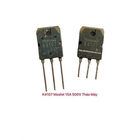 K4107 mosfet 15a 500v tháo máy