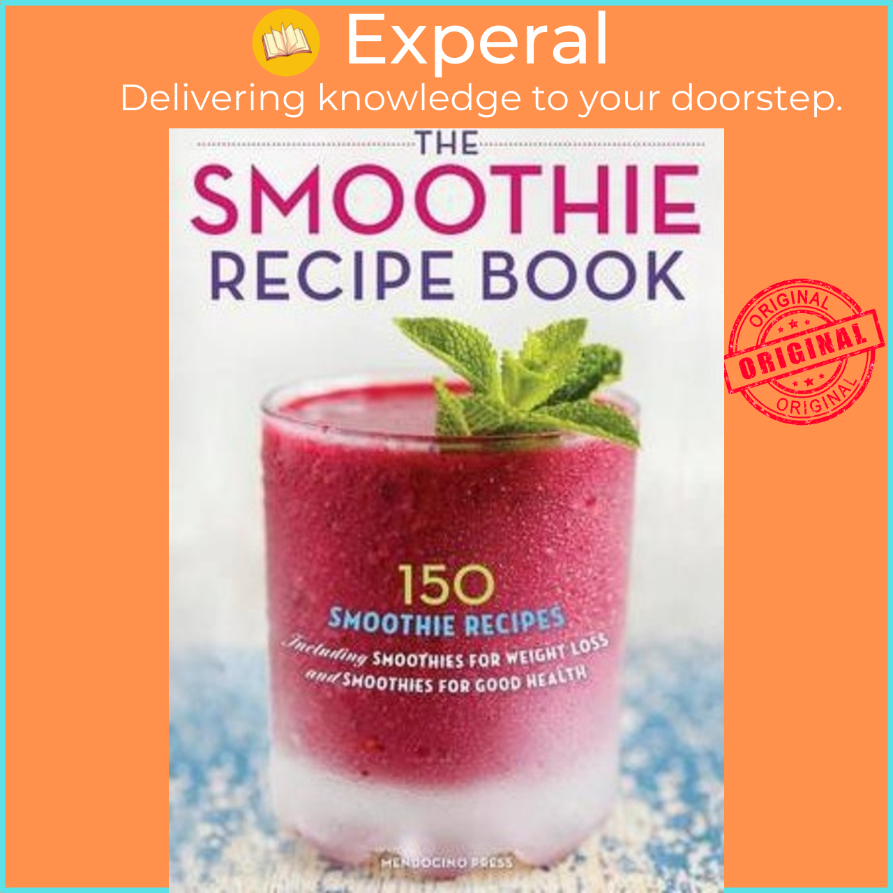 The Smoothie Recipe Book : 150 Smoothie Recipes Including Smoothies for  Weigh by Mendocino Press (US edition, paperback) | Lazada Singapore