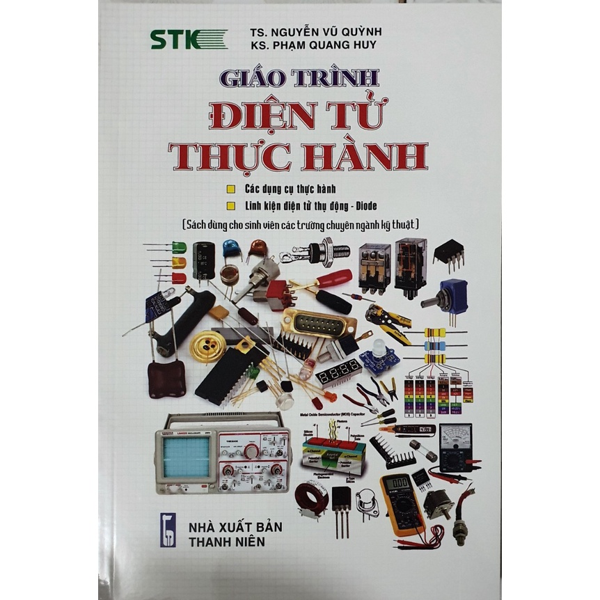 Giáo trình điện tử thực hành - dùng cho sinh viên các trường chuyên ngành kỹ thuật