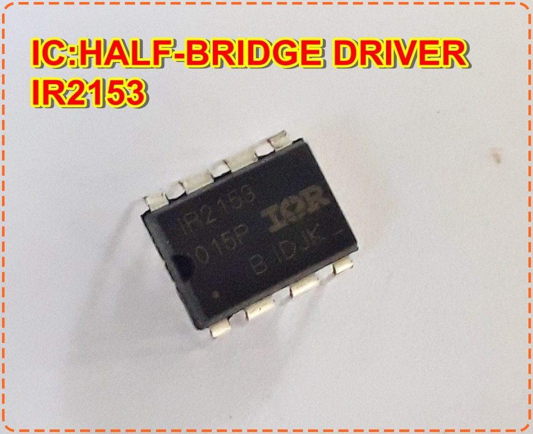ไอซี IC IR2153 HALF-BRIDGE DRIVER จำนวน 1ตัว สวิชชิ่ง เครื่องจ่ายไฟ ...