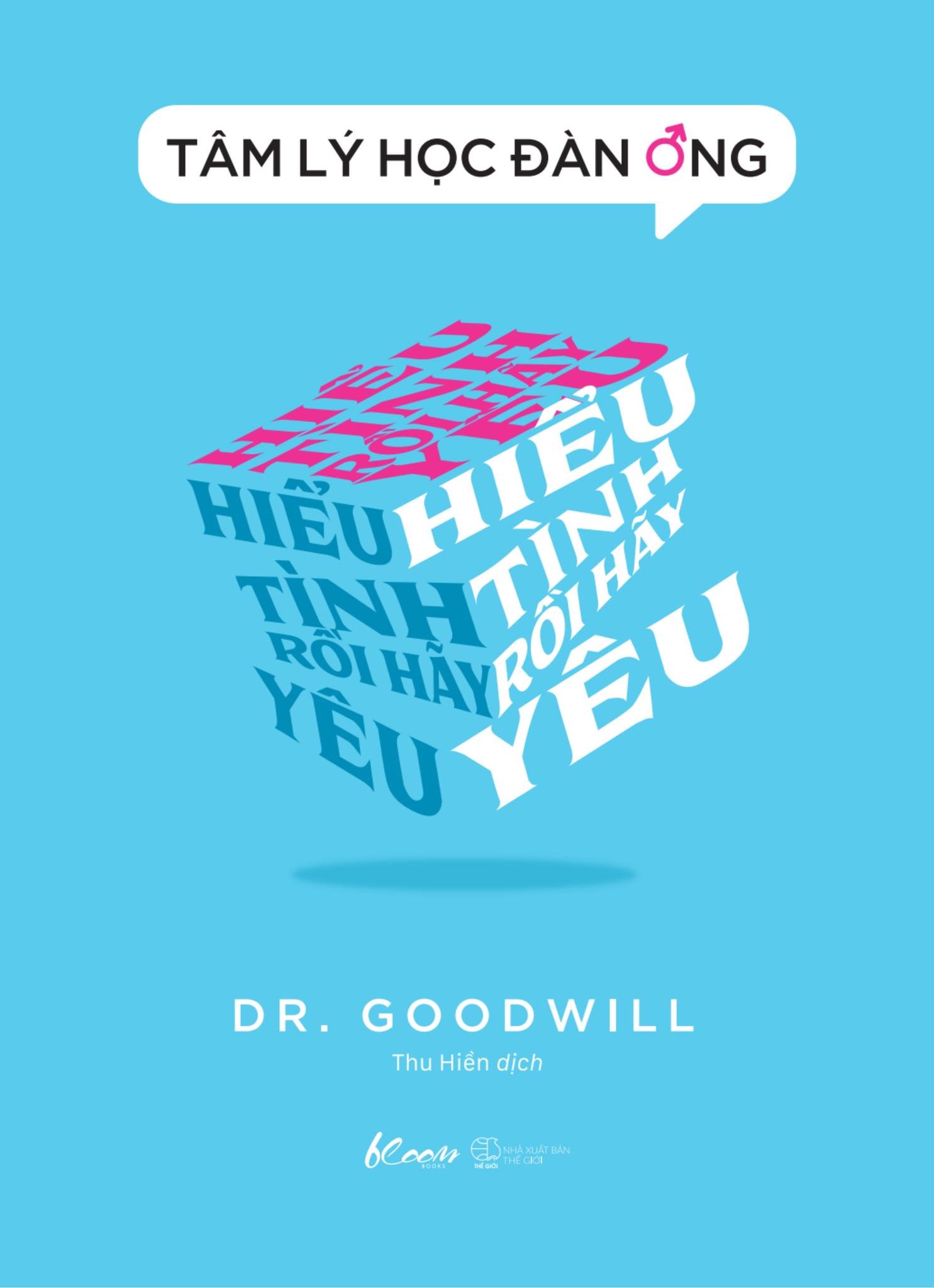 Sách - tâm lý học đàn ông – hiểu tình rồi hãy yêu - dr. goodwill