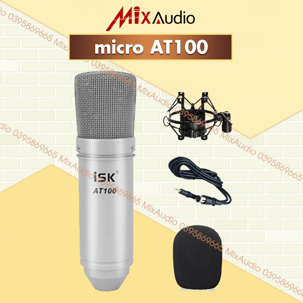 Micro Thu Âm ISK AT100 HÀNG LOẠI 1 Mic Hát Livestream Thu Âm