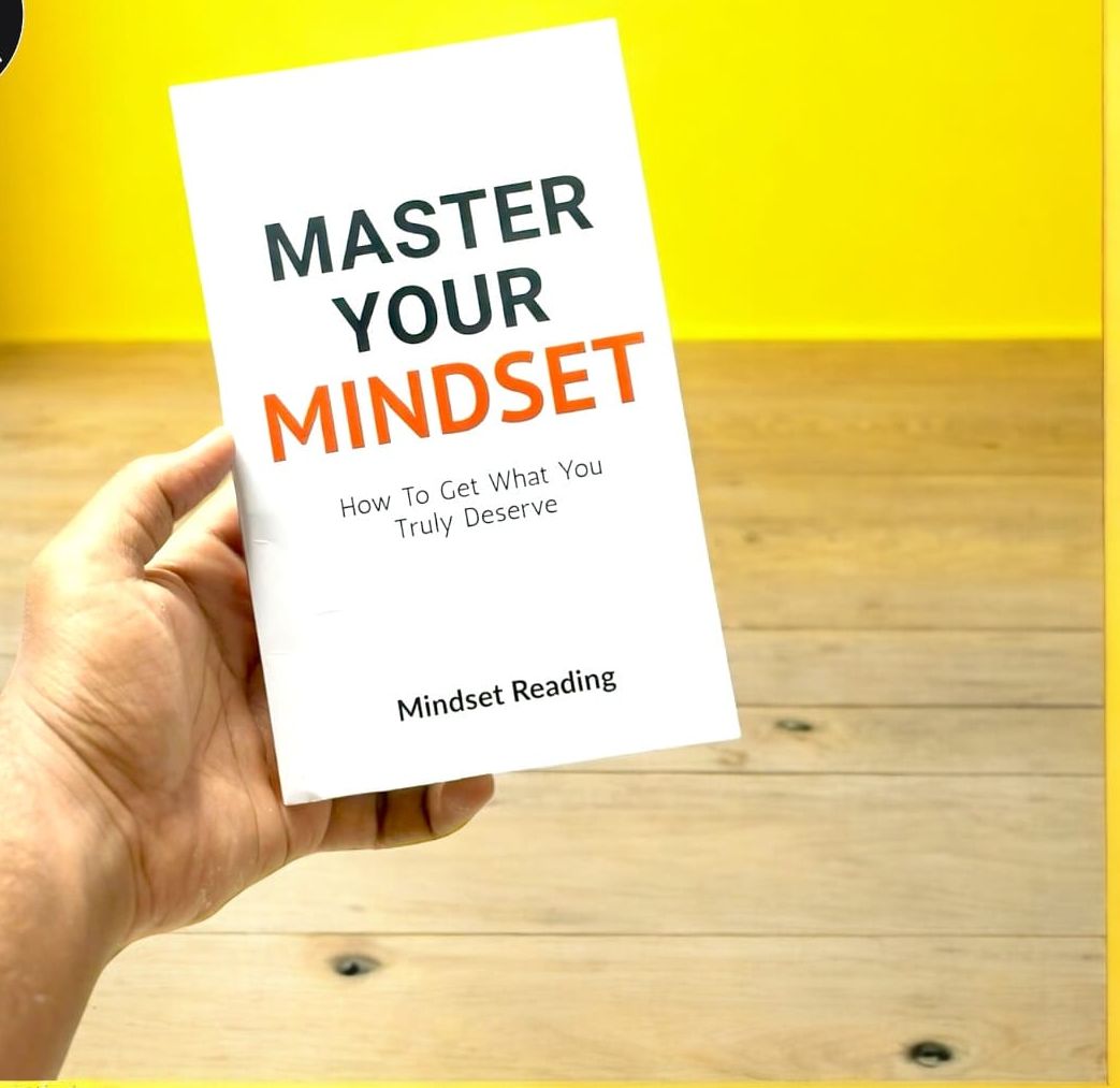 Master Your Mindset: How To Get What You Truly Deserve by Mindset ...
