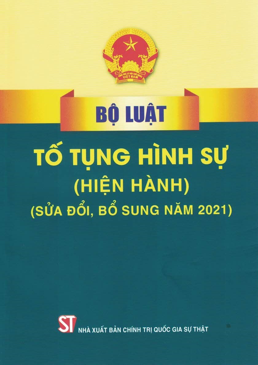Bộ Luật Tố Tụng Hình Sự (Hiện Hành)(Sửa Đổi, Bổ Sung Năm 2021)