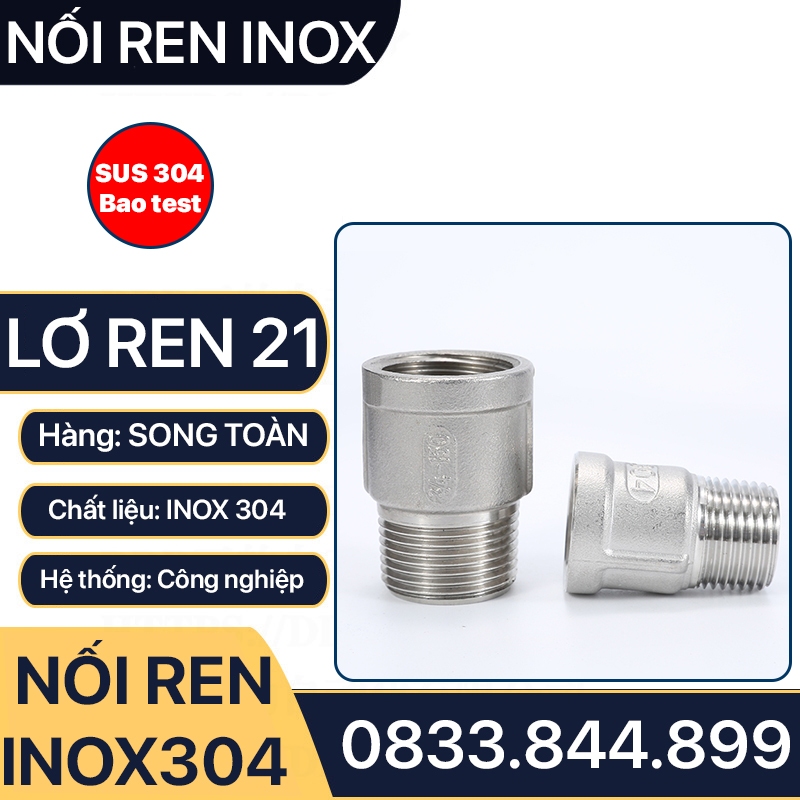 Lơ inox 21 sus 304, nối ren trong ren ngoài inox 304 phi 1/2